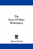 The Story of Mary Washington - Primary Source Edition 1018544844 Book Cover