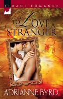 To Love A Stranger (Kimani Romance) 0373860447 Book Cover