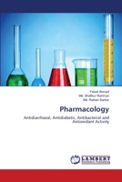 Pharmacology: Antidiarrhoeal, Antidiabetic, Antibacterial and Antioxidant Activity 3659211494 Book Cover