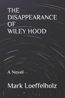 The Disappearance of Wiley Hood B09TZJHC1N Book Cover