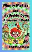 Monty McFizz and the Upside-Down Amusement Park (the mischievours) B0F9145X7S Book Cover