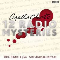 Agatha Christie: Twelve Radio Mysteries: Twelve BBC Radio 4 dramatisations 1785292455 Book Cover
