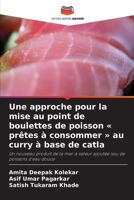 Une approche pour la mise au point de boulettes de poisson prêtes à consommer au curry à base de catla (French Edition) 6630099915 Book Cover