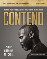 Contend Bible Study Guide plus Streaming Video: Standing Boldly for Biblical Truth While Winning the War Within 0310188660 Book Cover