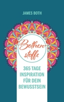 Bothenstoffe: 365 Tage Inspiration f�r Dein Bewusstsein 3948373159 Book Cover