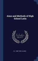 Aims and methods of high school Latin 134022741X Book Cover