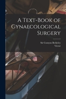 A Text-book of Gynaecological Surgery 1017867232 Book Cover