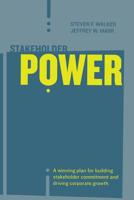 Stakeholder Power: A Winning Plan for Building Stakeholder Commitment and Driving Corporate Growth 0738203890 Book Cover