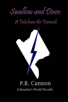 Swallow and Dove: A Tale From The Turmoils B09CHL4M6Z Book Cover