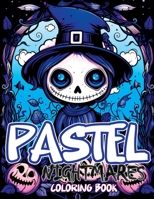 Pastel Nightmares Coloring Book: Cute and Creepy Adventures in Goth, Kawaii, and Spooky Chibi Horrors 8396864640 Book Cover