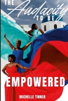 The Audacity to Be Empowered 1312527021 Book Cover