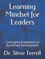 Learning Mindset for Leaders: Leveraging Experience to Accelerate Development B084DFZJMJ Book Cover
