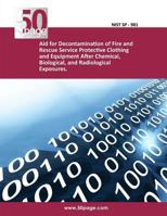 Aid for Decontamination of Fire and Rescue Service Protective Clothing and Equipment After Chemical, Biological, and Radiological Exposures. 1494463989 Book Cover