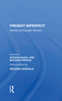 Present Imperfect: Stories by Russian Women 0367284170 Book Cover