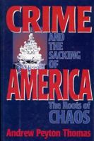 Crime and the Sacking of America: The Roots of Chaos 0028811070 Book Cover