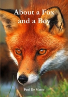 About a Fox and a Boy 0244381321 Book Cover