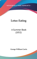 Lotus-eating: A Summer Book 1241339805 Book Cover