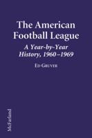 The American Football League: A Year-By-Year History, 1960-1969 0786403993 Book Cover
