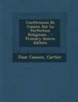 Confrences de Cassien Sur La Perfection Religieuse... 1247103315 Book Cover