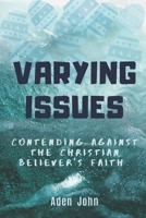 Varying Issues - Contending Against The Christian Believer's Faith (Church7000) B0858T5RRS Book Cover