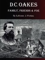 D.C. Oakes - Family, Friends & Foe 0578016028 Book Cover