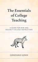 The Essentials of College Teaching: A Guide for New and Adjunct College Instructors 1475866968 Book Cover