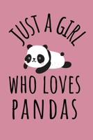 Just A Girl Who Loves Pandas: lined blank Notebook, Diary, Journal or Planner - Office Equipment - Great Gift idea for Panda Lover - Lovely funny Notebook 1708078347 Book Cover