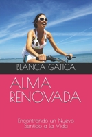 ALMA RENOVADA: Encontrando un Nuevo Sentido a la Vida (Spanish Edition) B0D7BV414J Book Cover