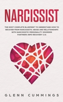 Narcissist: The Most Complete Blueprint to Understand How to Recover from Narcissistic Abuse and Relationships with Narcissistic P B084DG22WG Book Cover