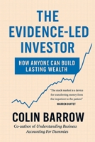 The Evidence Led Investor: How Anyone Can Build Lasting Wealth B0FHKV2ZSJ Book Cover