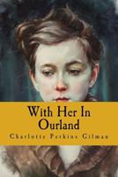With Her in Ourland: Sequel to Herland (Contributions in Women's Studies) 1536911712 Book Cover