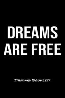 Dreams Are Free Standard Booklets: A softcover fitness tracker to record five exercises for five days worth of workouts. 108919837X Book Cover