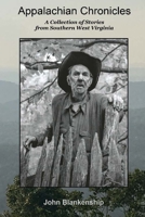 Appalachian Chronicles: A Collection of Stories from Southern West Virginia 1300705531 Book Cover