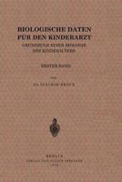 Biologische Daten Fur Den Kinderarzt: Grundzuge Einer Biologie Des Kindesalters Erster Band 3642895743 Book Cover