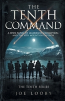 The Tenth Command: A WWII Novel of Leadership, Redemption, and the 10th Mountain Division (The Tenth Series) B0GH86Z8YN Book Cover
