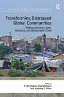 Transforming Distressed Global Communities: Making Inclusive, Safe, Resilient, and Sustainable Cities 1472410645 Book Cover