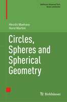 Circles, Spheres and Spherical Geometry (Birkhäuser Advanced Texts Basler Lehrbücher) 303162775X Book Cover