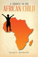 A Tribute to the African Child 1913704750 Book Cover