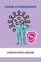 Covid 19 Pandemics: Coronavirus Disease: Coronavirus Pandemic Declares B092X32C49 Book Cover