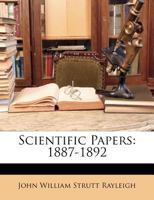 Scientific Papers: 1887-1892 1021639877 Book Cover