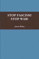 STOP FASCISM! STOP WAR! 1329934164 Book Cover
