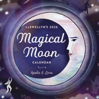 Llewellyn's 2026 Magical Moon Calendar (Llewellyn's 2026 Calendars, Almanacs & Datebooks, 7) 0738775223 Book Cover