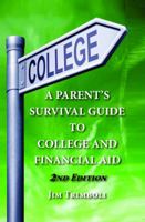 A Parent's Survival Guide to College and Financial Aid 0996206701 Book Cover