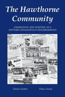 The Hawthorne Community: Emergence and Survival of a Historic Indianapolis Neighborhood 1665572779 Book Cover