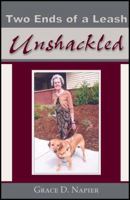 Two Ends of a Leash: Unshackled 1587369591 Book Cover