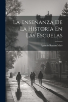 La Enseñanza De La Historia En Las Escuelas 1022189573 Book Cover