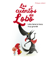 Lobo tiene la boca muy grande - Los cuentos de lobo (Los Cuentos del Lobo) 8491455922 Book Cover