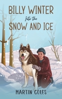 Billy Winter - Into the Snow and Ice 1035851016 Book Cover