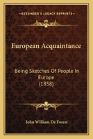 European Acquaintance: Being Sketches of People in Europe 1015213863 Book Cover