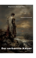 Der verbannte Kaiser: Napoleons Exil auf Elba (German Edition) 3384303954 Book Cover